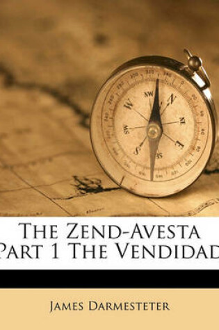 Cover of The Zend-Avesta Part 1 the Vendidad