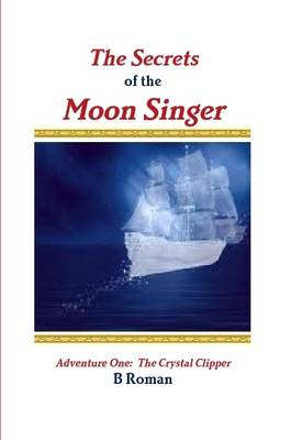 Book cover for The Secrets of the Moon Singer