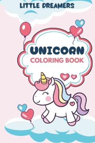 Cover of Little Dreamers Unicorn Coloring Book