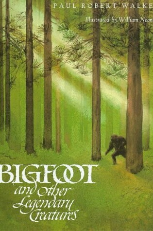 Cover of Bigfoot and Other Legendary Creatures