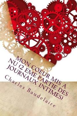 Book cover for Mon coeur mis a nu (2 eme partie des journaux intimes)