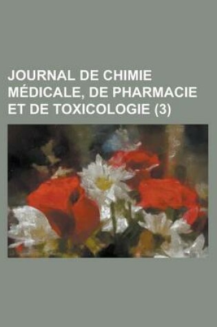 Cover of Journal de Chimie Medicale, de Pharmacie Et de Toxicologie (3)