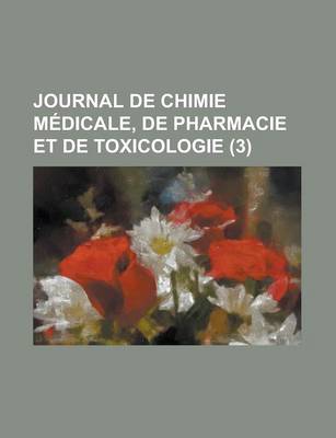 Book cover for Journal de Chimie Medicale, de Pharmacie Et de Toxicologie (3)