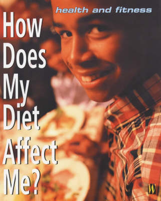 Cover of How Does My Diet Affect Me?