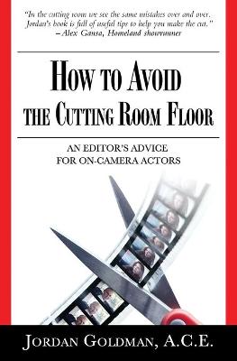 Cover of How to Avoid The Cutting Room Floor