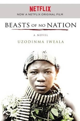 Book cover for Beasts of No Nation Movie Tie-In