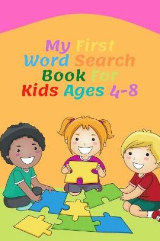 Cover of My First Word Search Book For Kids Ages 4-8