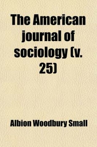 Cover of The American Journal of Sociology (Volume 25)