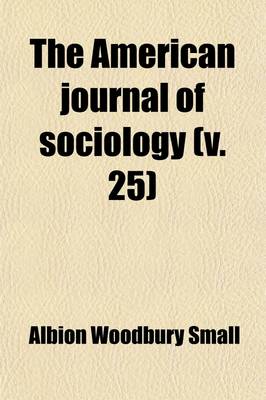 Book cover for The American Journal of Sociology (Volume 25)