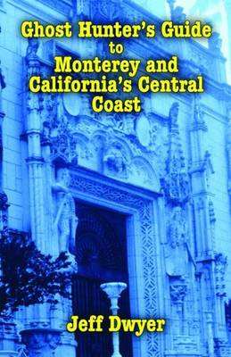 Book cover for Ghost Hunter's Guide to Monterey and California's Central Coast