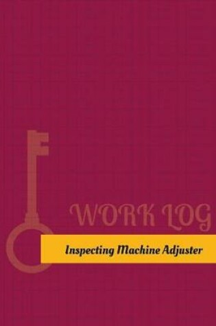 Cover of Inspecting-Machine Adjuster Work Log