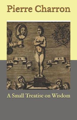 Book cover for A Small Treatise on Wisdom