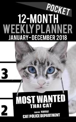 Book cover for 2018 Pocket Weekly Planner - Most Wanted Thai Cat