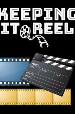 Cover of Keeping It Reel