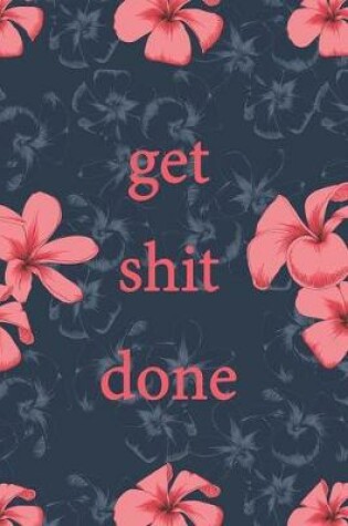 Cover of get SHIT DONE