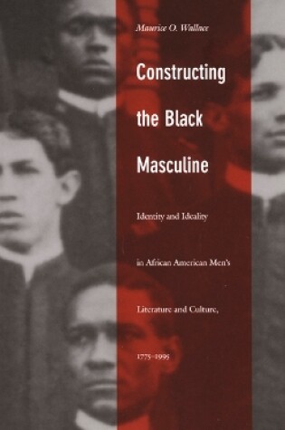 Cover of Constructing the Black Masculine