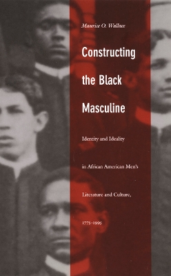 Cover of Constructing the Black Masculine