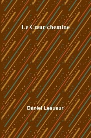 Cover of Le Coeur chemine