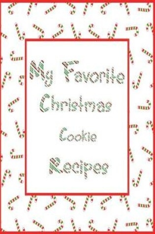 Cover of My Favorite Christmas Cookie Recipes