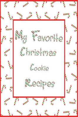 Book cover for My Favorite Christmas Cookie Recipes