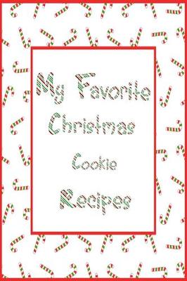 Cover of My Favorite Christmas Cookie Recipes