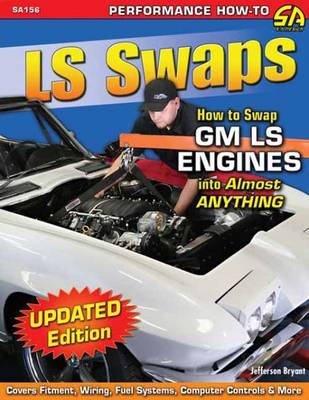 Book cover for LS Swaps How to Swap Gm LS Engines into Almost Anything