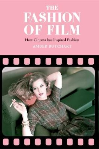 Cover of The Fashion of Film: How Cinema has Inspired Fashion