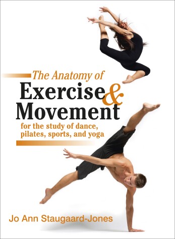 Cover of Anatomy of Exercise and Movement for the Study of Dance, Pilates, Sports, and Yoga