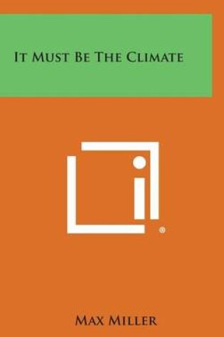 Cover of It Must Be the Climate