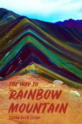 Cover of The Way to Rainbow Mountain