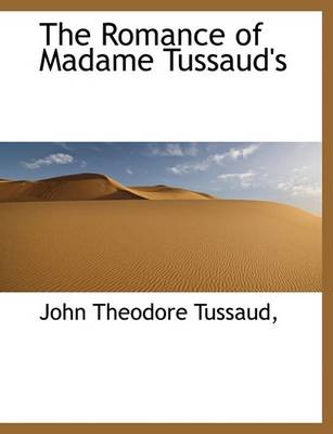 Book cover for The Romance of Madame Tussaud's