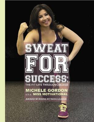 Book cover for Sweat for Success: the Fit Life Through College