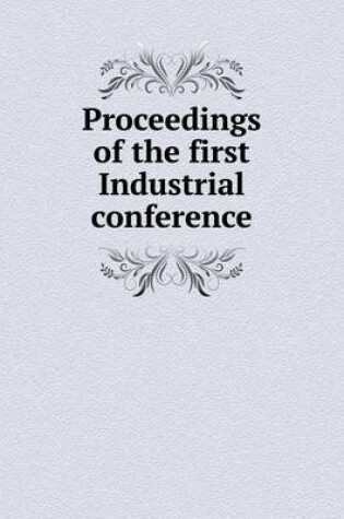 Cover of Proceedings of the first Industrial conference