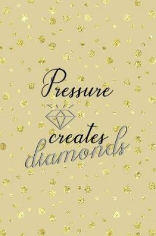 Cover of Pressure Creates Diamonds