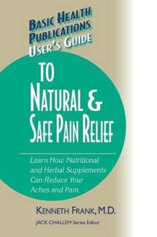 Cover of User's Guide to Natural & Safe Pain Relief