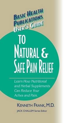 Cover of User's Guide to Natural & Safe Pain Relief