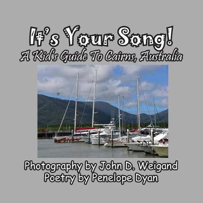 Book cover for It's Your Song! A Kid's Guide To Cairns, Australia