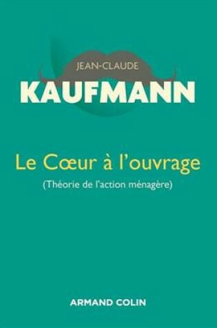 Cover of Le Coeur A L'Ouvrage - 2e Edition