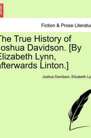 Cover of The True History of Joshua Davidson. [By Elizabeth Lynn, Afterwards Linton.]