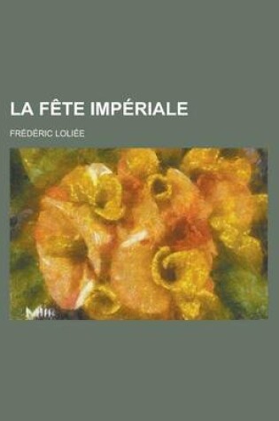Cover of La Fete Imperiale