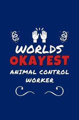 Book cover for Worlds Okayest Animal Control Worker
