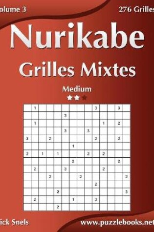 Cover of Nurikabe Grilles Mixtes - Medium - Volume 3 - 276 Grilles