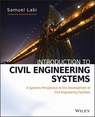 Book cover for Introduction to Civil Engineering Systems – A Systems Perspective to the Development of Civil Engineering Facilities