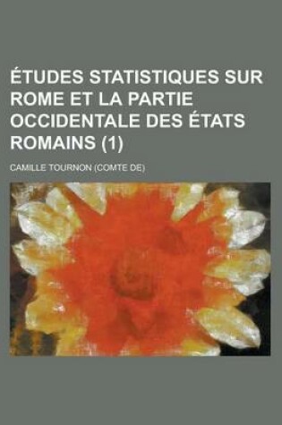 Cover of Etudes Statistiques Sur Rome Et La Partie Occidentale Des Etats Romains (1)