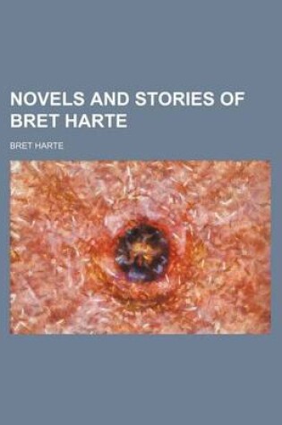 Cover of Novels and Stories of Bret Harte (Volume 8)