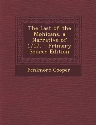 Book cover for The Last of the Mohicans. a Narrative of 1757.