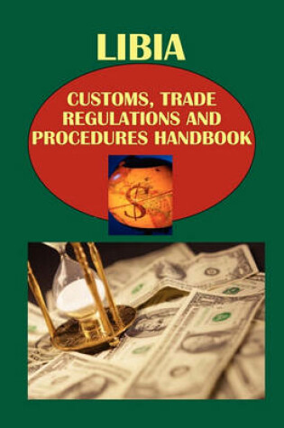 Cover of Libya Customs, Trade Regulations and Procedures Handbook