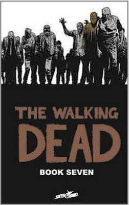 Book cover for The Walking Dead Book 7