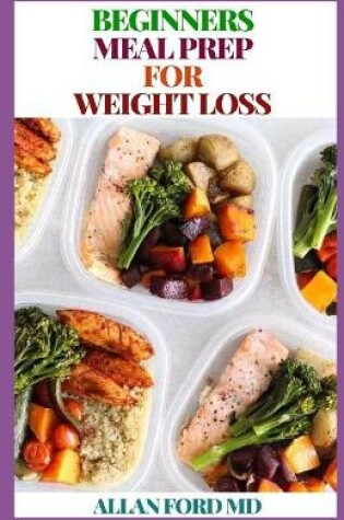 Cover of Beginners Meal Prep for Weight Loss