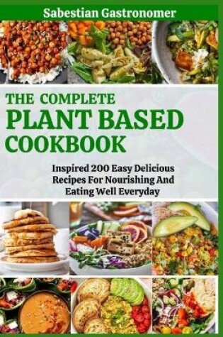 Cover of The Complete Plant Based Diet Cookbook